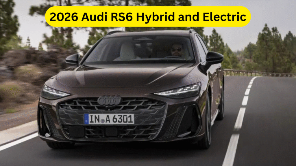 2026 Audi RS6 Hybrid and Electric